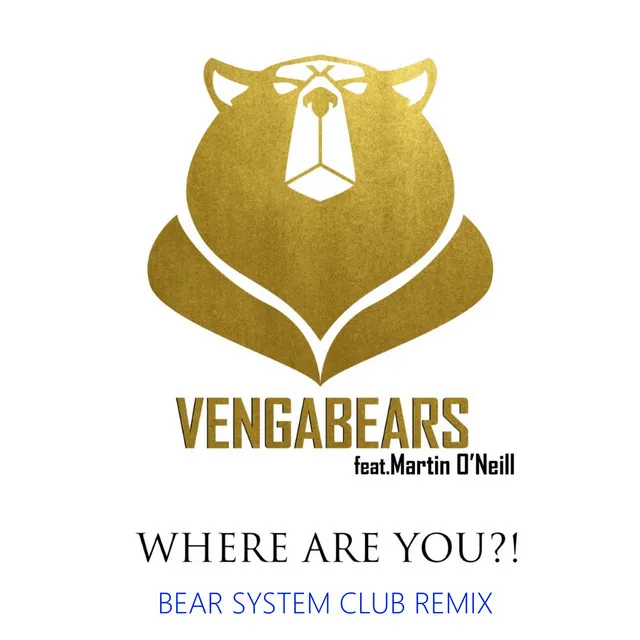 Where Are You?! (Bear System Club Remix)