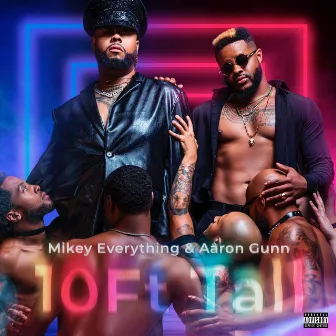 10 FT Tall by Mikey Everything