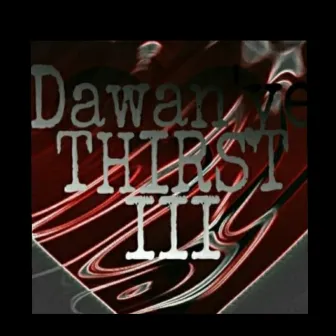 Thirst III intro flex 2 by Dawan'ye