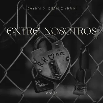 Entre Nosotros (Cover) by Dimelo Sempi