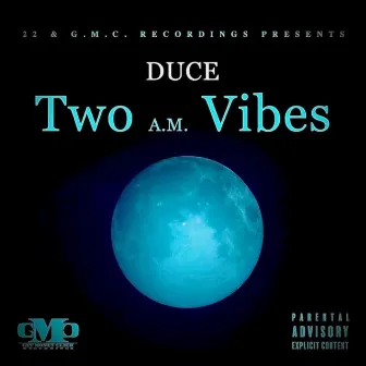 Two a.m. Vibes by Duce