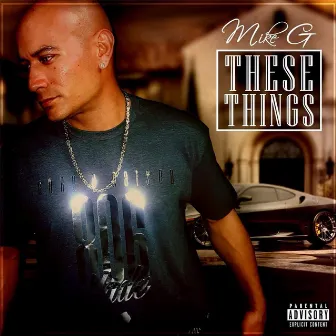 These Things by Mike G