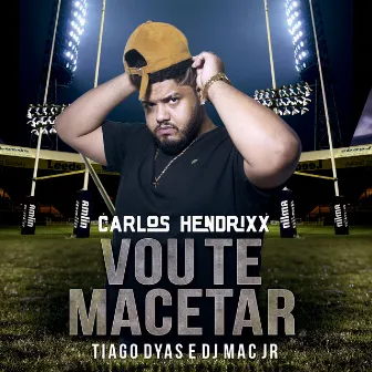 Vou Te Macetar by Carlos Hendrixx