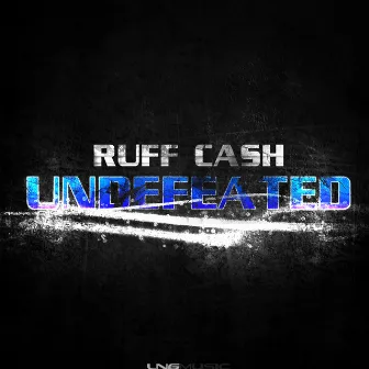 Undefeated by Ruff Cash