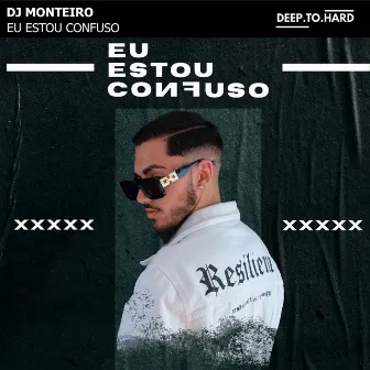 Eu Estou Confuso by DJ Monteiro