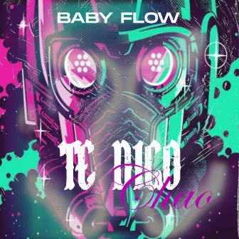 Te Digo Chao by Baby Flow