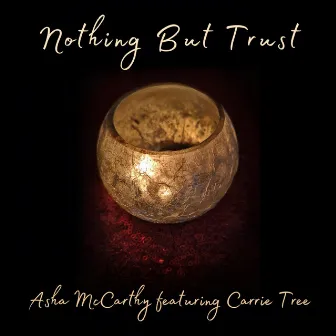 Nothing But Trust by Asha McCarthy