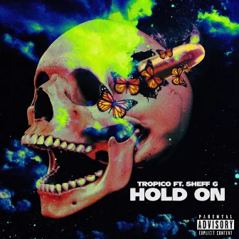 Hold On (feat. Sheff G) by Tropico