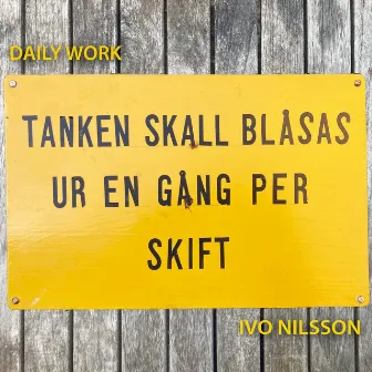 Tanken skall blåsas ur en gång per skift by Ivo Nilsson