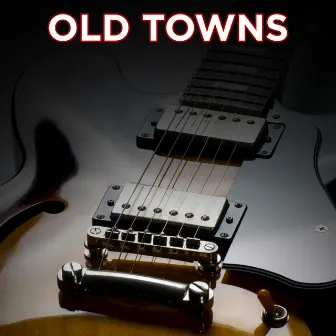 Old Towns by Pat Matrone