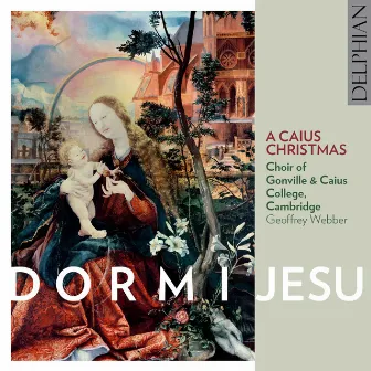 Dormi Jesu: A Caius Christmas by Geoffrey Webber