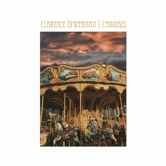 Carousel by Clarence Öfwerman