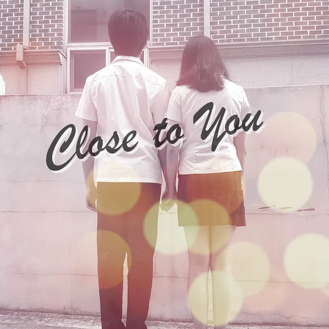 Close to you