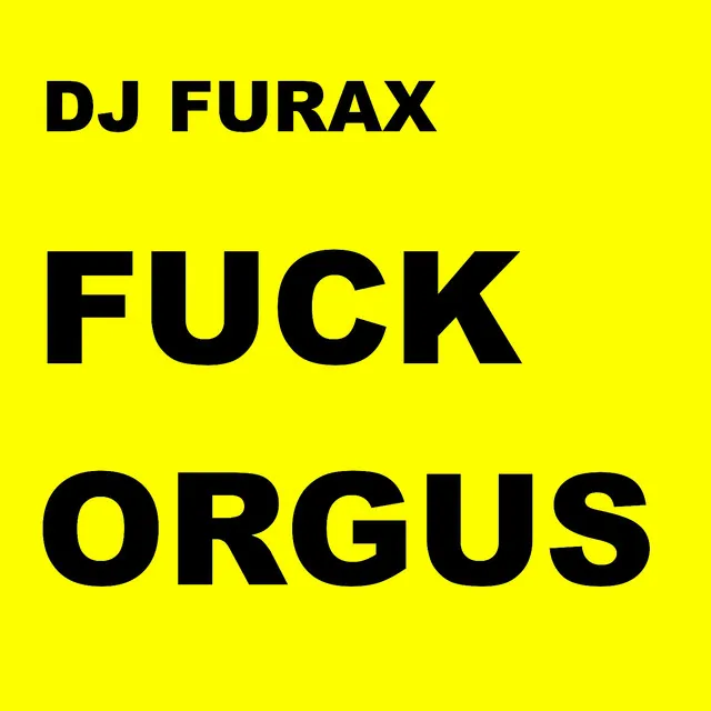 Fuck Orgus - Dr Rude Rmx