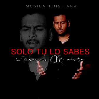 SOLO TU LO SABES by OSCAR J J