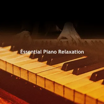 Essential Piano Relaxation by Unknown Artist