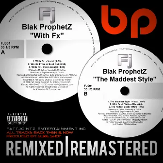 With FX / Da Maddest Style by Blak Prophetz