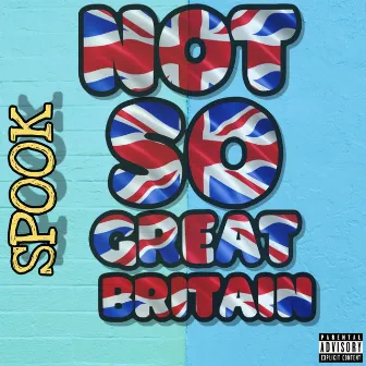 Not So Great Britain by Spook