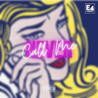 Never Call Me by E4TEEN