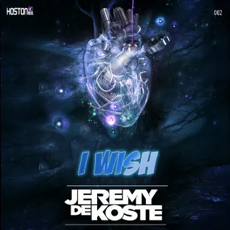 I Wish by Jeremy De Koste