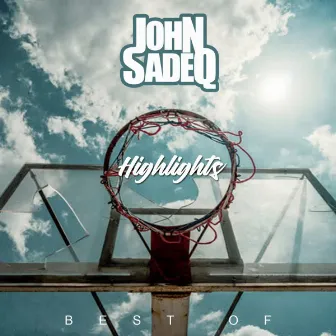 Highlights by John Sadeq