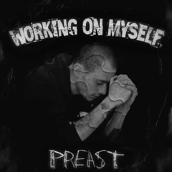 Working On Myself by Preast