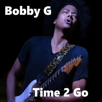 Time 2 Go by Bobby G