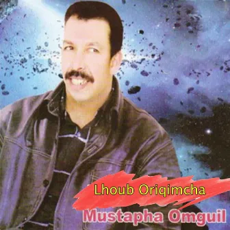 Lhoub Oriqimcha by Mustapha Oumguil