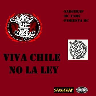 Viva Chile No la Ley by Sargerap