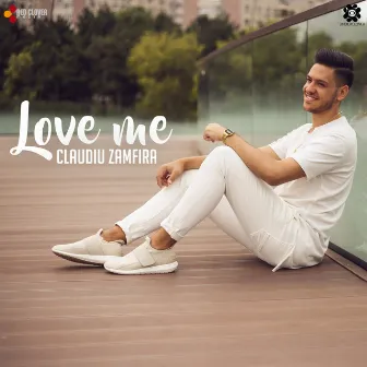 Love Me by Claudiu Zamfira