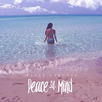 Peace of Mind by Renee Gardner