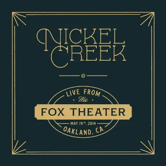 Live from the Fox Theater by Nickel Creek