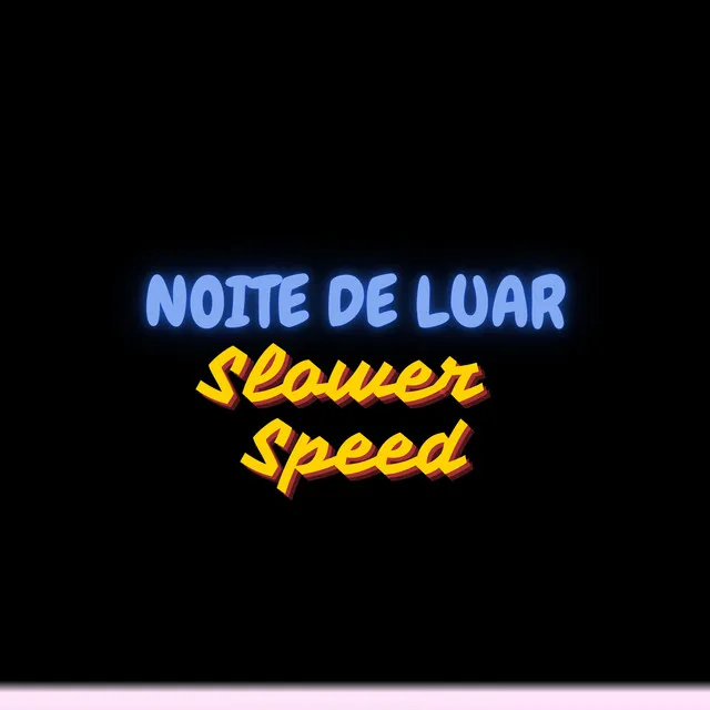 Noite de Luar - Remix | Slower Speed