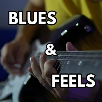 Blues & Feels by Stel Andre