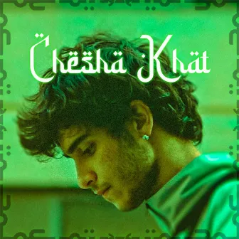 CHESHA KHAT by Matin Fattahi