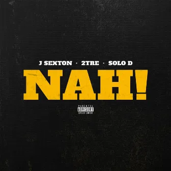 Nah! by The Honorable SoLo D