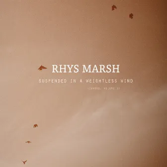 Suspended in a Weightless Wind (Covers, Vol. 1) by Rhys Marsh