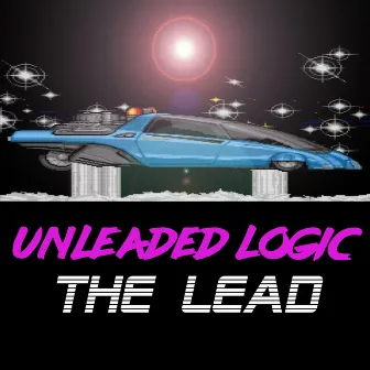 The Lead by Unleaded Logic