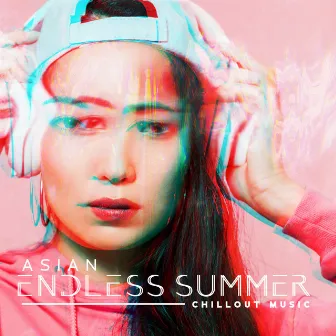 Asian Endless Summer Chillout Music by Summer Experience Music Set