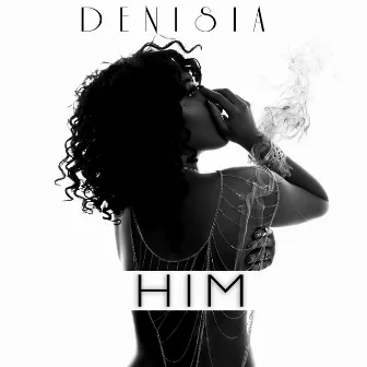 HIM by Denisia