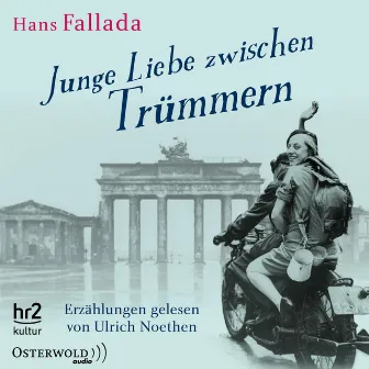 Junge Liebe zwischen Trümmern (Erzählungen) by Hans Fallada