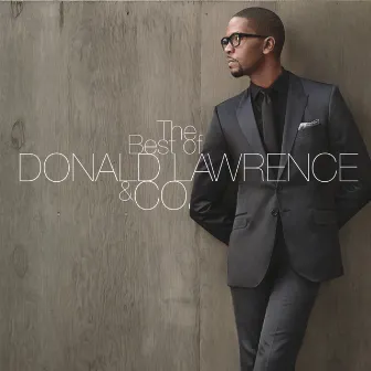 The Best of DONALD LAWRENCE & CO. by Donald Lawrence & Company