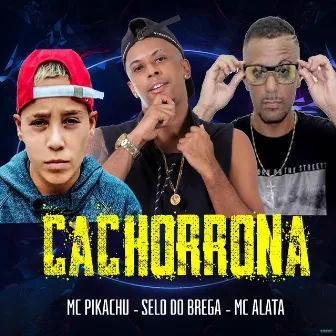 Cachorrona (Brega Funk) by Mc Alata