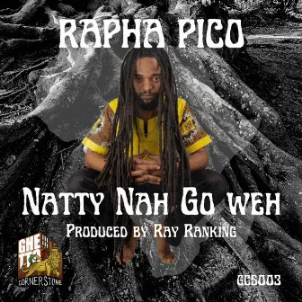 Natty Nah Go Weh by Ray Ranking