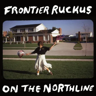 On the Northline by Frontier Ruckus