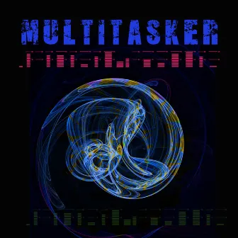 Multitasker EP by Ecliptic