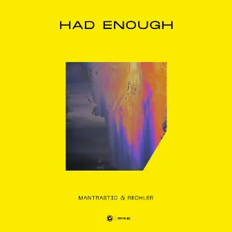 Had Enough by Mantrastic