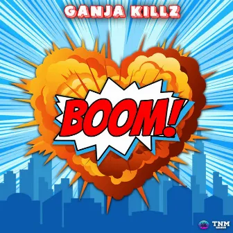 BOOM! by Ganja Killz