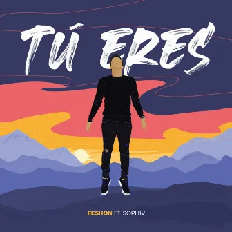 Tú Eres by Feshon