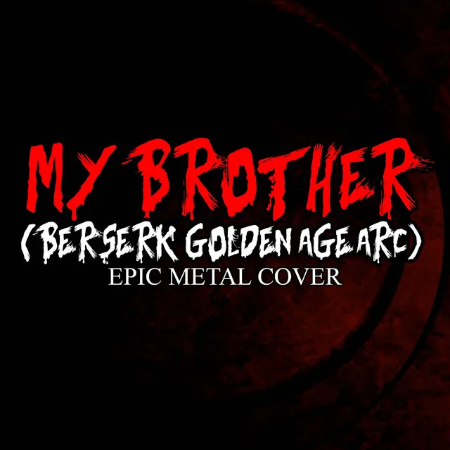 My Brother (Berserk Golden Age Arc) - Epic metal cover